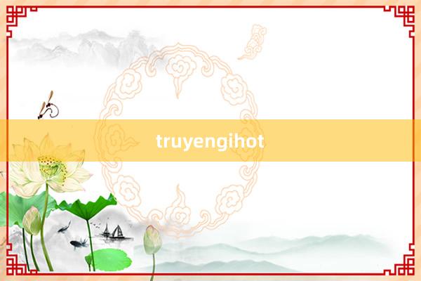 truyengihot