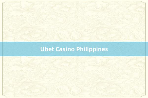 Ubet Casino Philippines