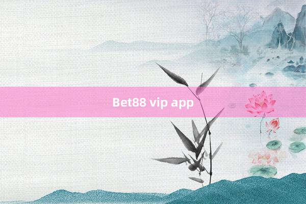 Bet88 vip app